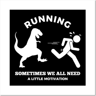 Running Sometimes We All Need A Little Motivation Posters and Art